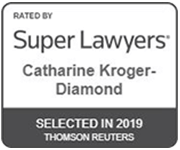 Rated By Super Lawyers Catharine Kroger-Diamond Selected in 2019 Thomson Reuters
