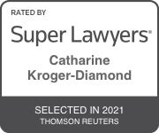 Rated by Super Lawyers Catherine Kroger-Diamond Selected in 2021 Thomson Reuters